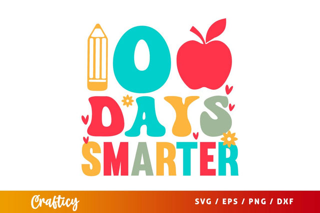100 Days Smarter SVG Design SVG Designangry 