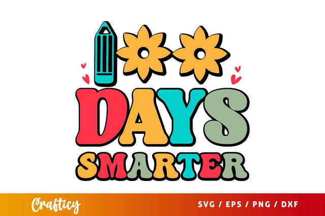 100 Days Smarter SVG Design SVG Designangry 