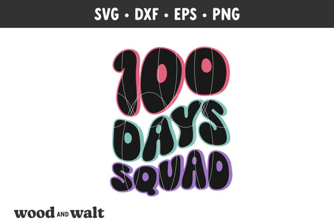 100 Days Squad SVG | 100 Days Of School SVG SVG Wood And Walt 