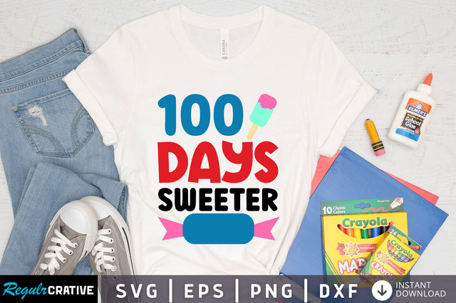 100 days sweeter Svg Design SVG Regulrcrative 