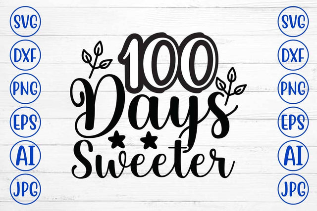 100 Days Sweeter SVG Design SVG Syaman 