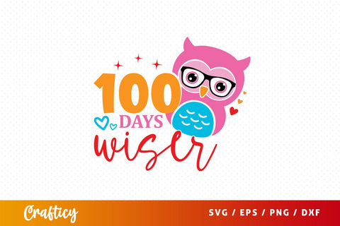 100 days wiser Svg SVG Design SVG Designangry 