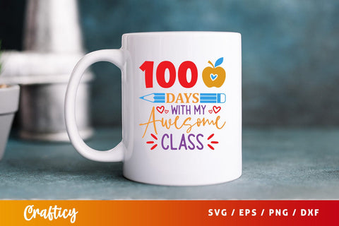100 days with my awesome class Svg Design SVG Designangry 
