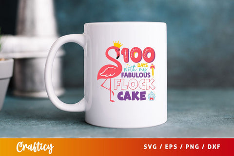 100 days with my fabulous flock cake Svg Design SVG Designangry 