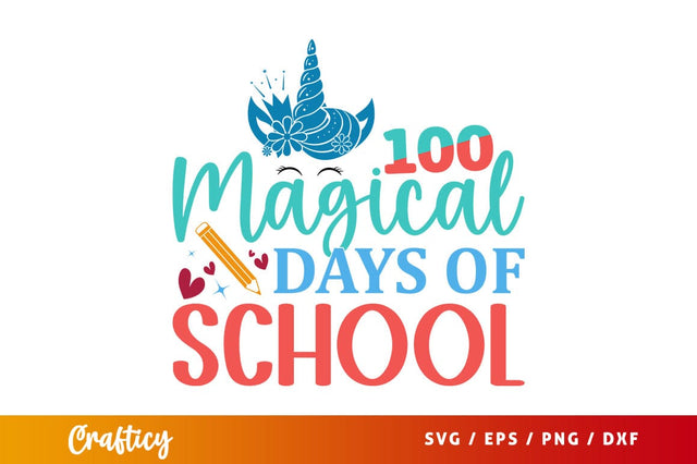 100 magical days of school Svg Design SVG Designangry 