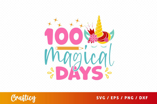 100 magical days Svg Design SVG Designangry 