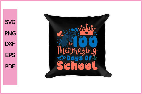 100 Mermazing Days Of School Mermaid 100th Day Girls Teacher Premium T-Shirt SVG PNG SVG SVG Print File 