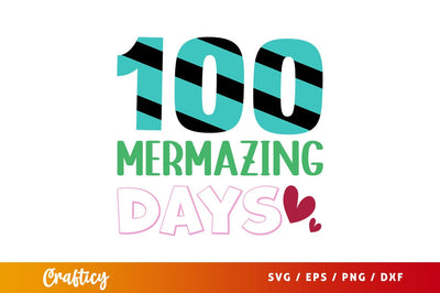 100 mermazing days Svg Design SVG Designangry 