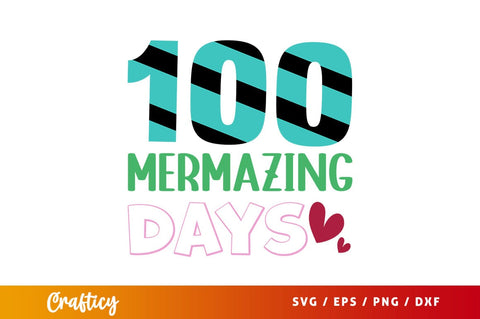 100 mermazing days Svg Design SVG Designangry 