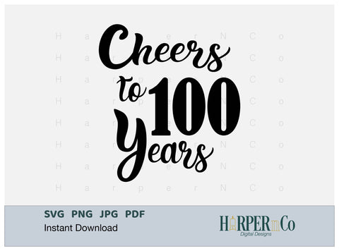 100 Years SVG PNG Cut EPS File SVG HarperNCo 