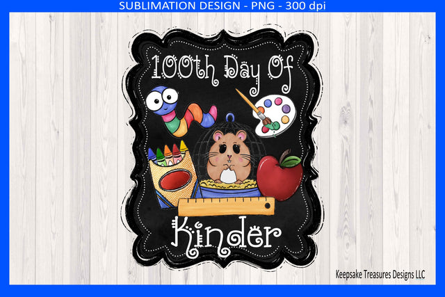 100TH DAY OF KINDER SCHOOL T-SHIRT DESIGNS SUBLIMATION PNG SCHOOL CLIPART DIGITAL DOWNLOAD.jpg