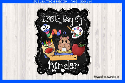 100th Day Of Kinder Sublimation Png, Celebrating 100 Days Of School, Digital Download Sublimation Keepsake Treasures Designs LLC. 