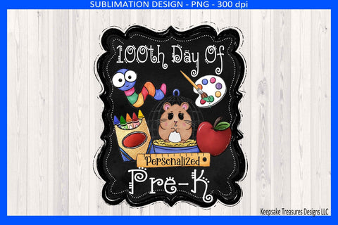 100th Day Of Pre-K Sublimation Png, Celebrating 100 Days Off School, Digital Download Sublimation Keepsake Treasures Designs LLC. 