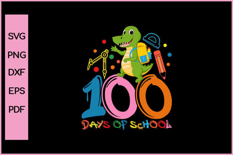 100th Day of School Teachers Kids Child Happy 100 Days T-Shirt SVG PNG Craft Cut File SVG SVG Print File 