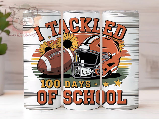 100th Day Tackled School Tumbler Wrap, Football 100th Day, Tackled 100 Days, 20oz Skinny Tumbler, 100 Days Teacher Gift, Happy 100th Day, School Sublimation Sublimation Lara' s Designs 