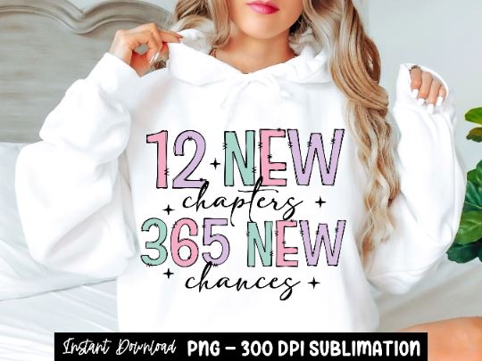12 New Chapters 365 New Chances PNG - New Years Sublimation Digital Design SVG She Shed Craft Store 