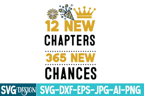 12 New Chapters 365 New Chances SVG Design,New Year SVG Design, New Year 2026 SVG Cut File, 2026 New Year SVG bundle,New Year SVG Design 2026 SVG BlackCatsMedia 