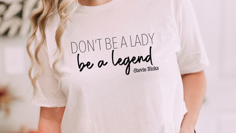 1838_dont-be-a-lady-be-a-legend-Mockup-1.png