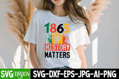 1865 History Matters SVG Cut File,1865 History Matters SVG Design, Juneteenth Celebrating Black Freedom SVG Cut File, Juneteenth Celebrating Black Freedom SVG Design, Black History SVG Cut File, Black History SVG Quotes SVG BlackCatsMedia 