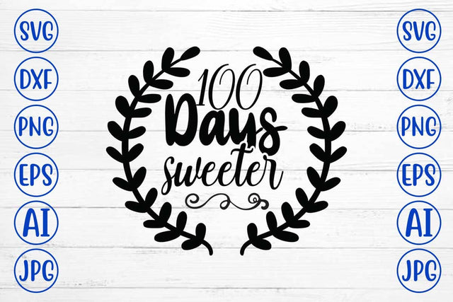 1oo Days Sweeter SVG Design SVG Syaman 
