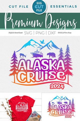 2024 Alaska Cruise svg - Alaska SVG vacation with Cruise Ship SVG SVG Cut File 