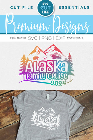 2024 Alaska Family Cruise svg - Alaska SVG vacation or Trip Design SVG SVG Cut File 