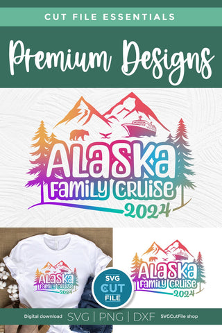 2024 Alaska Family Cruise svg - Alaska SVG vacation or Trip Design SVG SVG Cut File 