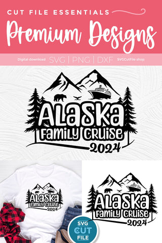 2024 Alaska Family Cruise svg - Alaska SVG vacation or Trip Design SVG SVG Cut File 