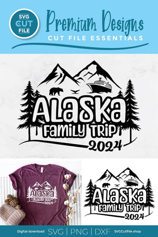 2024 Alaska Family Trip svg - Alaska SVG vacation with Cruise Ship SVG SVG Cut File 