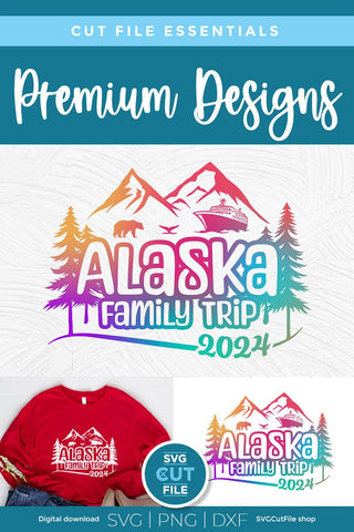 2024 Alaska Family Trip svg - Alaska SVG vacation with Cruise Ship SVG SVG Cut File 
