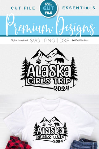 2024 Alaska Girls Trip svg - Alaska SVG vacation or Trip Design SVG SVG Cut File 