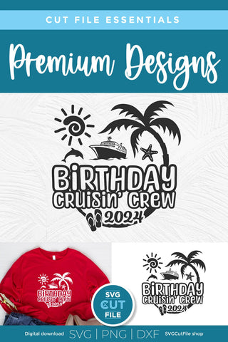2024 Birthday Cruise svg - Birthday Cruisin Crew vacation or Trip Design SVG SVG Cut File 