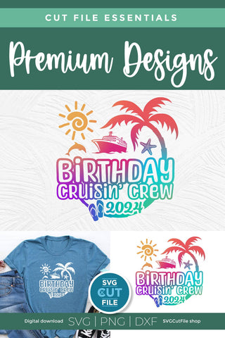 2024 Birthday Cruise svg - Birthday Cruisin Crew vacation or Trip Design SVG SVG Cut File 
