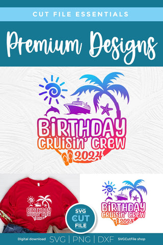2024 Birthday Cruise svg - Birthday Cruisin Crew vacation or Trip Design SVG SVG Cut File 