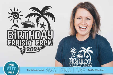 2024 Birthday Cruise svg - Birthday Cruisin Crew vacation or Trip Design SVG SVG Cut File 