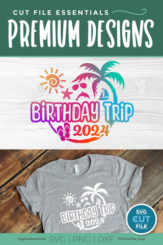 2024 Birthday Trip svg - Birthday Trip Vacation or Trip Design SVG SVG Cut File 