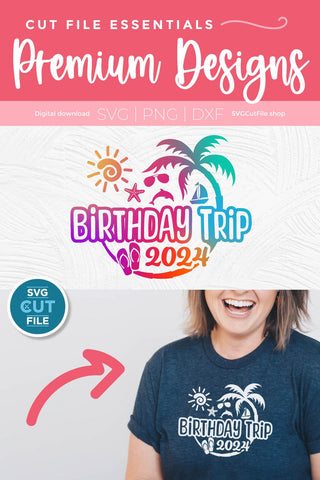 2024 Birthday Trip svg - Birthday Trip Vacation or Trip Design SVG SVG Cut File 