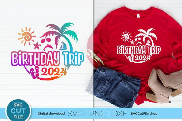 2024 Birthday Trip svg - Birthday Trip Vacation or Trip Design SVG SVG Cut File 