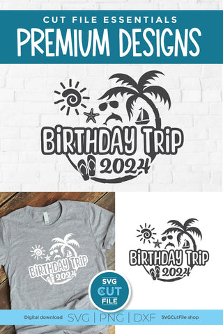 2024 Birthday Trip svg - Birthday Trip Vacation or Trip Design SVG SVG Cut File 