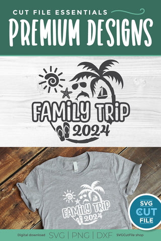 2024 Family Trip svg - Family Trip svg vacation or Holiday Design SVG SVG Cut File 