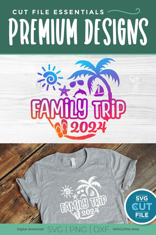 2024 Family Trip svg - Family Trip svg vacation or Holiday Design SVG SVG Cut File 