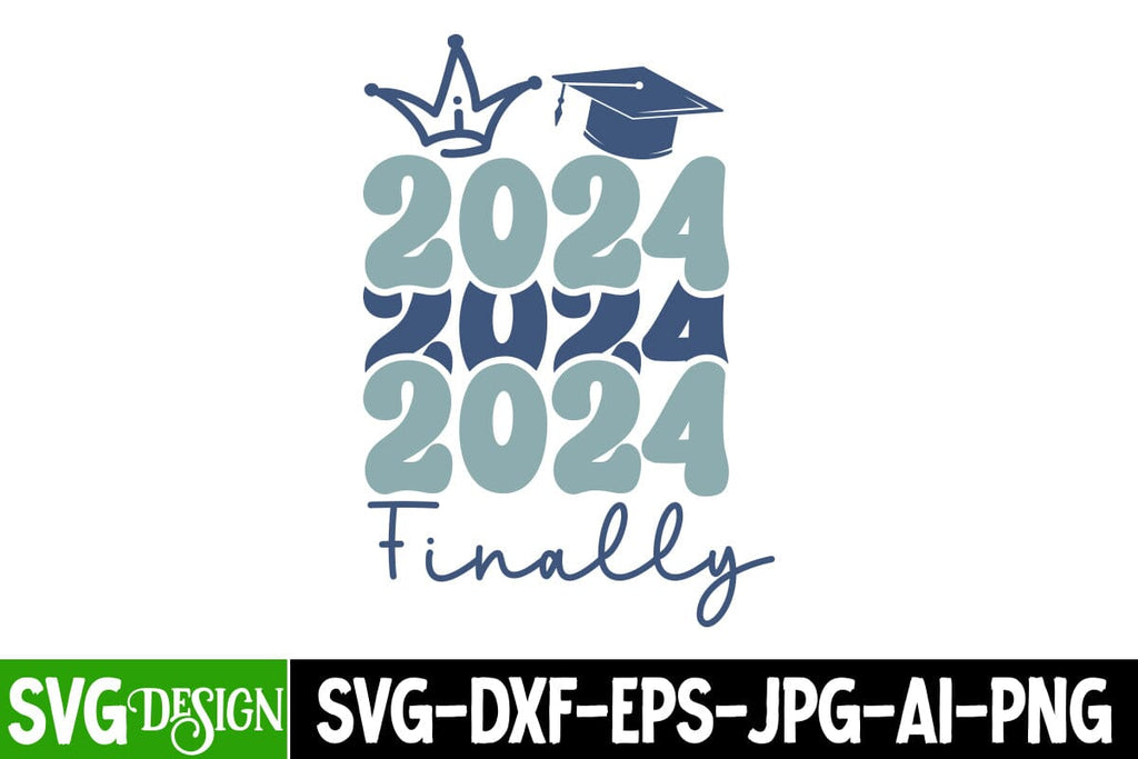 2024 Finally Svg Cut File 2024 Finally Sublimation Design Png New Year 2024 Svg Cut File 2024 7526