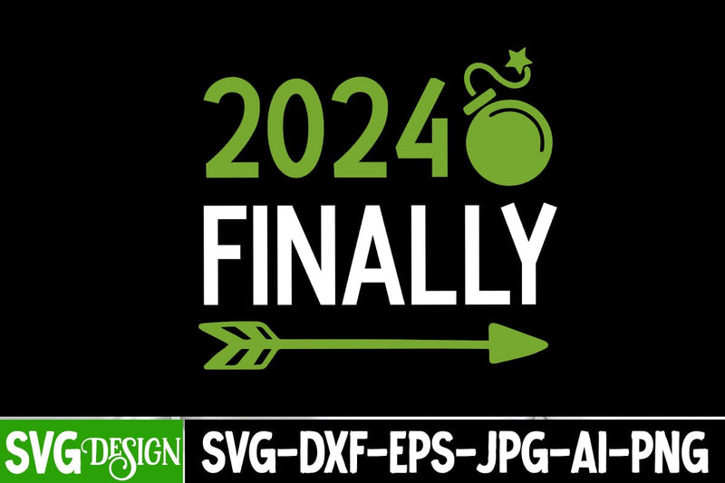 2024 Finally SVG Cut File, 2024 Finally SVG Design, 2024 Finally