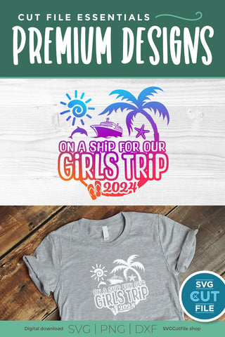 2024 Girls Cruise svg - Girls Trip Vacation Design SVG SVG Cut File 