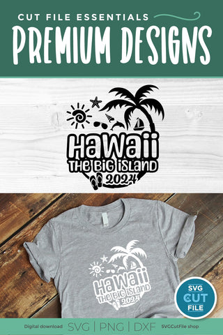 2024 Hawaii-the Big Island svg - Hawaiian Vacation or Trip Design SVG SVG Cut File 