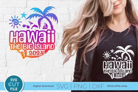 2024 Hawaii-the Big Island svg - Hawaiian Vacation or Trip Design SVG SVG Cut File 
