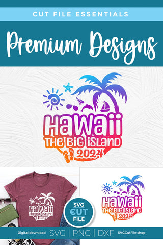 2024 Hawaii-the Big Island svg - Hawaiian Vacation or Trip Design SVG SVG Cut File 