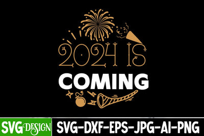 2024 is Coming SVG Cut File,2024 is Coming SVG Design, 2024 is Coming Sublimation PNG, Happy New Year SVG Design , 2024 Sublimation Design, New Year 2024 SVG Cut File, 2024 New Year SVG bundle,New Year SVG Design 2024 SVG BlackCatsMedia 