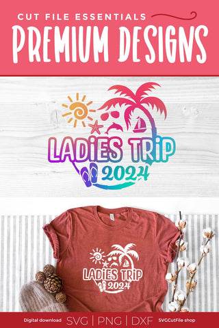 2024 Ladies Trip svg - Ladies Trip Vacation or Trip Design SVG SVG Cut File 