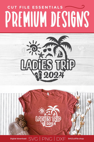 2024 Ladies Trip svg - Ladies Trip Vacation or Trip Design SVG SVG Cut File 